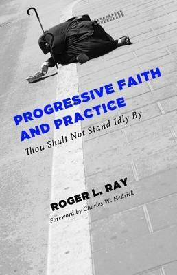 Progressive Faith and Practice - Roger L Ray - cover