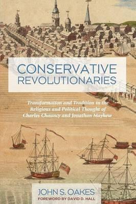Conservative Revolutionaries - John S Oakes - cover