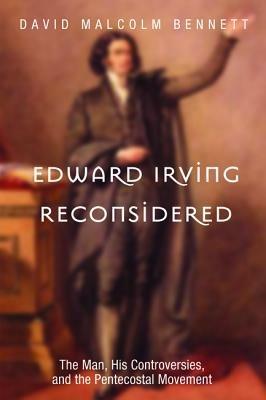 Edward Irving Reconsidered - David Malcolm Bennett - cover