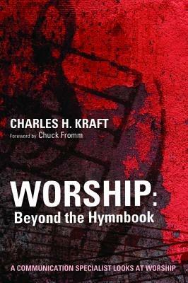 Worship: Beyond the Hymnbook - Charles H Kraft - cover