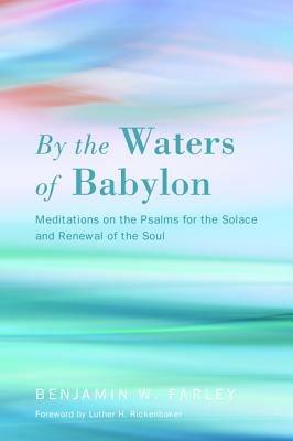 By the Waters of Babylon - Benjamin W Farley - cover