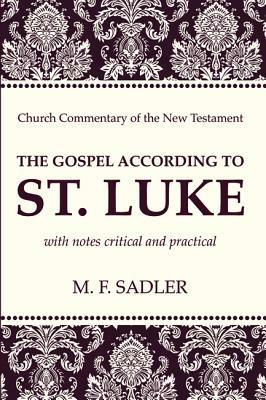 The Gospel According to St. Luke - M F Sadler - cover