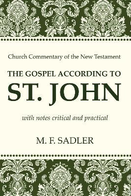 The Gospel According to St. John - M F Sadler - cover