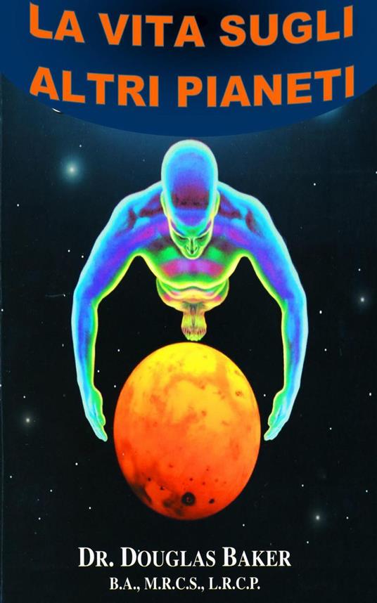 La Vita Sugli Altri Planeti - Douglas M. Baker - ebook