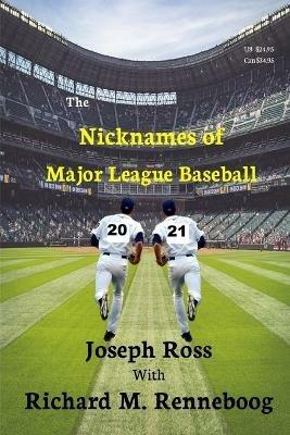 The Nicknames of Major League Baseball 2021 - Joseph Ross - cover