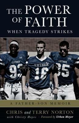 The Power of Faith When Tragedy Strikes: A Father-Son Memoir - cover