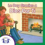 Le Doy Gracias A Dios Por Ti