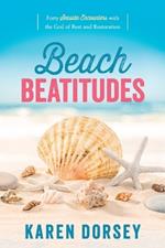 Beach Beatitudes: Forty Seaside Encounters with the God of Rest and Restoration