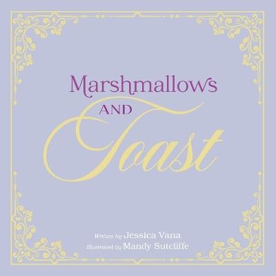 Marshmallows and Toast - Jessica Vana - cover