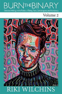 Burn the Binary!, Vol. 2 - Riki Wilchins - cover