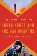 North Korea and Nuclear Weapons: Entering the New Era of Deterrence