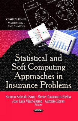 Statistical & Soft Computing Approaches in Insurance Problems - cover