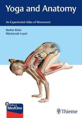 Yoga and Anatomy: An Experiential Atlas of Movement - Barbie Klein,Mackenzie Loyet - cover