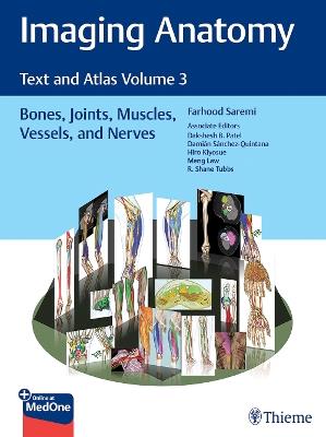 Imaging Anatomy: Text and Atlas Volume 3: Bones, Joints, Muscles, Vessels, and Nerves - Farhood Saremi,Dakshesh Patel,Damian Sanchez-Quintana - cover
