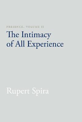 Presence, Volume II: The Intimacy of All Experience - Rupert Spira - cover