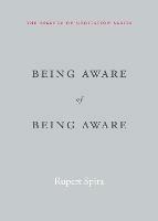 Being Aware of Being Aware: The Essence of Meditation, Volume 1 - Rupert Spira - cover
