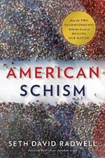 American Schism: How the Two Enlightenments Hold the Secret to Healing Our Nation