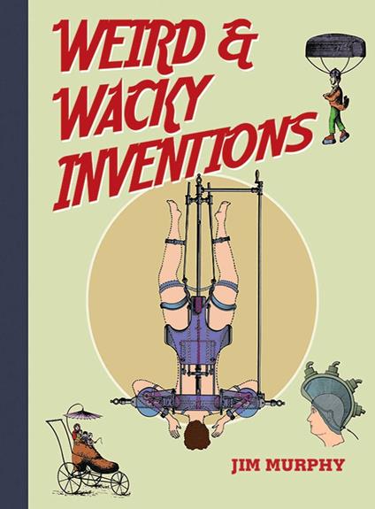 Weird & Wacky Inventions - Jim Murphy - ebook