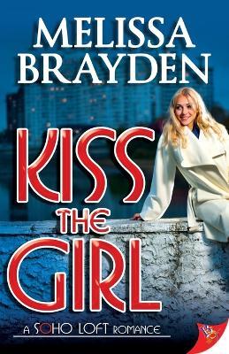 Kiss the Girl - Melissa Brayden - cover
