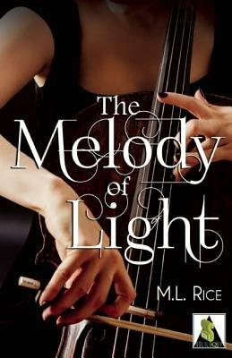 The Melody of Light - M. L. Rice - cover