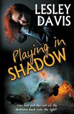 Playing in Shadow