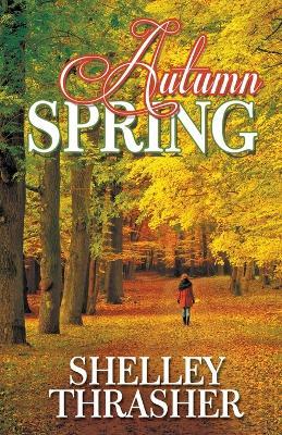 Autumn Spring - Shelley Thrasher - cover
