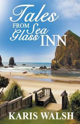 Tales from Sea Glass Inn - Karis Walsh - cover