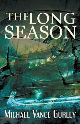 The Long Season - Michael Vance Gurley - cover