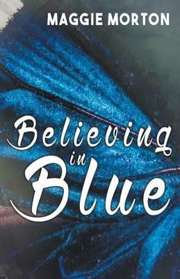 Believing in Blue - Maggie Morton - cover
