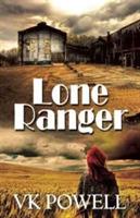 Lone Ranger - Vk Powell - cover