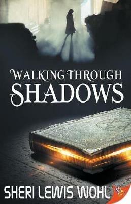 Walking Through Shadows - Sheri Lewis Wohl - cover