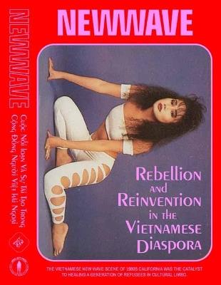 New Wave: Rebellion and Reinvention in the Vietnamese Diaspora - Elizabeth Ai - cover