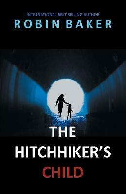 The Hitchhiker's Child - Robin Baker - cover