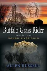 Buffalo Grass Rider - Episode Three: Rough River Gold