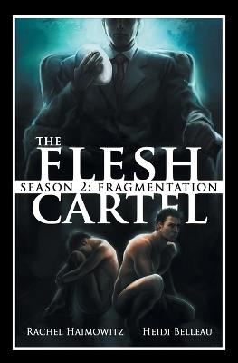 The Flesh Cartel, Season 2: Fragmentation - Rachel Haimowitz,Heidi Belleau - cover