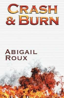 Crash & Burn - Abigail Roux - cover