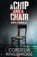 A Chip and a Chair
