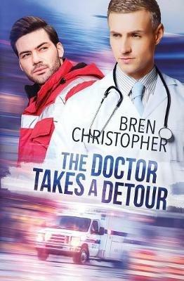 The Doctor Takes a Detour - Bren Christopher - cover