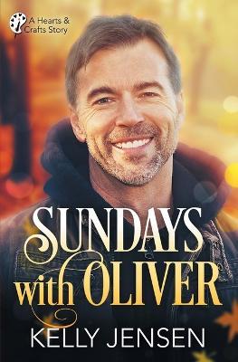 Sundays with Oliver (Hearts & Crafts, 1) - Kelly Jensen - cover