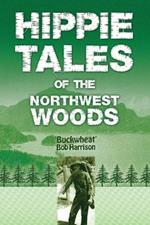 Hippie Tales of the Northwest Woods