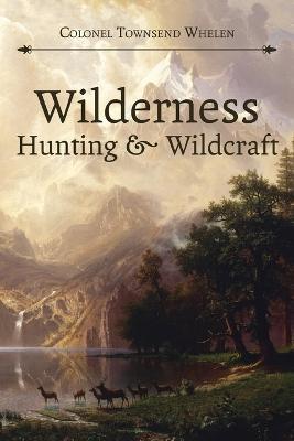 Wilderness Hunting and Wildcraft - Townsend Whelen - cover