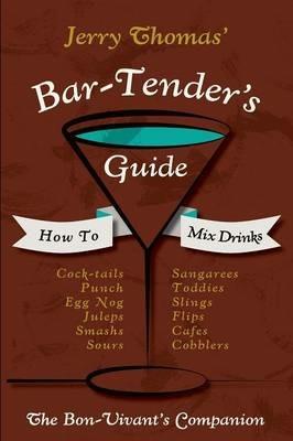 Jerry Thomas' Bartenders Guide: How To Mix Drinks 1862 Reprint: A Bon Vivant's Companion - Jerry Thomas - cover