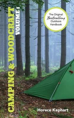 Camping and Woodcraft: Volume 1 - Horace Kephart - cover