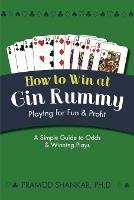 How To Win At Gin Rummy: Playing for Fun and Profit - Pramod Shankar - cover