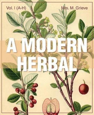Modern Herbal Vol 1 - Margaret Grieve - cover