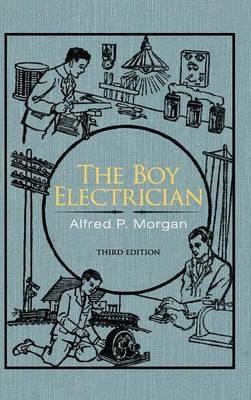 The Boy Electrician - Alfred P Morgan - cover