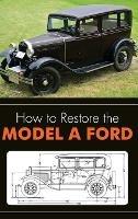 How to Restore the Model A Ford - Leslie R Henry - cover