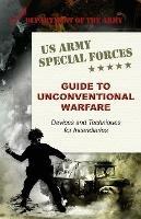 U.S. Army Special Forces Guide to Unconventional Warfare: Devices and Techniques for Incendiaries - Army - cover