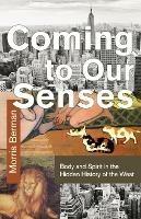 Coming To Our Senses - Morris Berman - cover