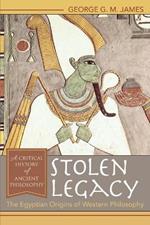 Stolen Legacy: The Egyptian Origins of Western Philosophy
